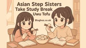 Asian step sisters take study break - uwu tofu